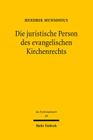 Die Juristische Person Des Evangelischen Kirchenrechts (Jus Ecclesiasticum #89) By Hendrik Munsonius Cover Image
