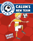 Calum's New Team By Danny Scott, Alice A. Morentorn (Illustrator) Cover Image