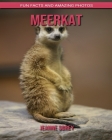 Meerkat: Fun Facts and Amazing Photos Cover Image