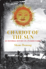 Chariot of the Sun By Shane Bunnag Cover Image