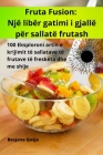 Fruta Fusion: Një libër gatimi i gjallë për sallatë frutash Cover Image