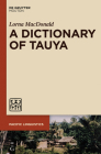 A Dictionary of Tauya (Pacific Linguistics [Pl] #638) By Lorna MacDonald Cover Image