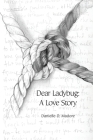 Dear Ladybug: A Love Story Cover Image