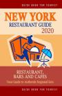 New York Restaurant Guide 2020: Best Rated Restaurants in New York - 500 Restaurants, Special Places to Drink and Eat Good Food Around (Restaurant Gui Cover Image