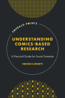 Understanding Comics-Based Research: A Practical Guide for Social Scientists (Emerald Points) Cover Image