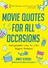 Movie Quotes for All Occasions: Unforgettable Lines for Life's Biggest Moments (a Happy Father's Day Gift) Cover Image