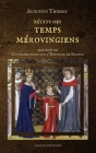 Récits des temps mérovingiens: précédés de Considérations sur l'Histoire de France By Augustin Thierry Cover Image