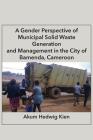 A Gender Perspective of Municipal Solid Waste Generation and Management in the City of Bamenda, Cameroon Cover Image