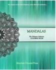 Mandalas - The Ultimate Collection: Coloring Book - The Unique Tool for Total Relaxation By Mandala Oriental Press Cover Image