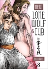 New Lone Wolf and Cub Volume 8 By Kazuo Koike, Hideki Mori (Illustrator) Cover Image