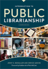 Introduction to Public Librarianship, Fourth Edition By Jenny S. Bossaller, Denice Adkins, Kathleen de la Peña McCook (Foreword by) Cover Image