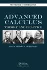Advanced Calculus: Theory and Practice (Textbooks in Mathematics) By John Petrovic Cover Image