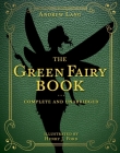 The Green Fairy Book: Complete and Unabridged (Andrew Lang Fairy Book Series #3) Cover Image