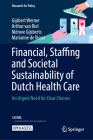 Financial, Staffing and Societal Sustainability of Dutch Health Care: An Urgent Need for Clear Choices Cover Image