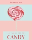 365 Yummy Candy Recipes: A Yummy Candy Cookbook that Novice can Cook By Amanda Wolf Cover Image