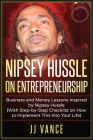 Nipsey Hussle on Entrepreneurship: Business and Money Lessons Inspired by Nipsey Hussle (With Step by Step Checklist on How to Implement This into You By Jj Vance Cover Image