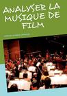 Analyser la musique de film: méthodes, pratiques, pédagogie By Frédéric Gimello-Mesplomb Cover Image