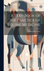 A Text-Book of the Practice of Equine Medicine By William Robertson Cover Image