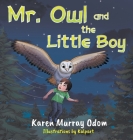 Mr. Owl and the Little Boy By Karen Murray Odom Cover Image