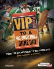 VIP Pass to a Pro Basketball Game Day: From the Locker Room to the Press Box (and Everything in Between) Cover Image
