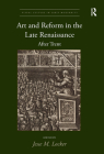 Art and Reform in the Late Renaissance: After Trent (Visual Culture in Early Modernity) Cover Image