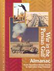 War in the Persian Gulf Almanac: From Operation Desert Storm to Operation Iraqi Freedom (War in the Persian Gulf Reference Library) Cover Image