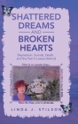 Shattered Dreams and Broken Hearts: Depression, Suicide, Death, and the Pain It Leaves Behind By Linda J. Stilson Cover Image