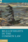 Bills of Rights in the Common Law (Cambridge Studies in Constitutional Law #13) By Robert Leckey Cover Image