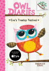 Eva's Treetop Festival: A Branches Book (Owl Diaries #1) (Library Edition) By Rebecca Elliott, Rebecca Elliott (Illustrator) Cover Image