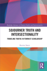 Sojourner Truth and Intersectionality: Traveling Truths in Feminist Scholarship (Routledge Advances in Feminist Studies and Intersectionality) Cover Image