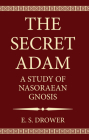The Secret Adam By E. S. Drower Cover Image