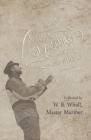 Ships, Sea Songs and Shanties - Collected by W. B. Whall, Master Mariner By W. B. Whall Cover Image