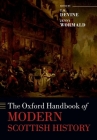 The Oxford Handbook of Modern Scottish History (Oxford Handbooks) Cover Image
