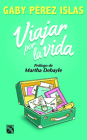 Viajar Por La Vida By Gaby Pérez Islas, Martha Debayle (Prologue by) Cover Image