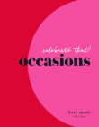 kate spade new york celebrate that!: occasions By kate spade new york Cover Image