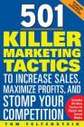 501 Killer Marketing Tactics to Increase Sales, Maximize Profits, and Stomp Your Competition: Revised and Expanded Second Edition By Tom Feltenstein Cover Image