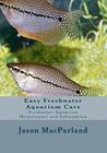 Easy Freshwater Aquarium Care: Freshwater Aquarium Maintenance and Information Cover Image