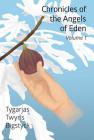 Chronicles of the Angels of Eden: Volume One, Part One Cover Image