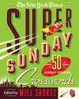 The New York Times Super Sunday Crosswords Volume 8: 50 Sunday Puzzles By The New York Times, Will Shortz (Editor) Cover Image