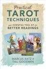 Practical Tarot Techniques: Your Essential Tool Kit for Better Readings Cover Image