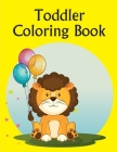 Toddler Coloring Book: Life Of The Wild, A Whimsical Adult Coloring Book: Stress Relieving Animal Designs Cover Image