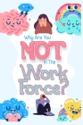 Why Are You NOT in the Workforce?: Start Building Toward Your Dream By Joshua King Cover Image