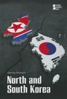 North and South Korea (Opposing Viewpoints) By Noah Berlatsky (Editor) Cover Image