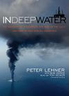In Deep Water: The Anatomy of Disaster, the Fate of the Gulf, and How to End Our Oil Addiction Cover Image