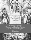 Germanic Paganism: Theology and Religious Practices of the Germanic Peoples Cover Image