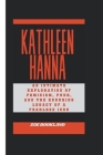Kathleen Hanna: An Intimate Exploration of Feminism, Punk, and the Enduring Legacy of a Fearless Icon Cover Image