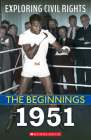 The Beginnings: 1951 (Exploring Civil Rights) By Selene Castrovilla Cover Image