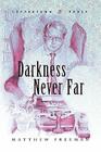 Darkness Never Far By Matthew Freeman Cover Image