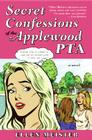 Secret Confessions of the Applewood PTA: A Novel By Ellen Meister Cover Image