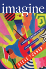 Imagine: A Vision for Christians in the Arts By Steve Turner Cover Image